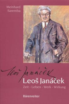Leos Janacek. Zeit - Leben - Werk - Wirkung 