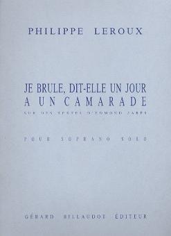 Je Brule, Dit-Elle Un Jour a Un Camarade 