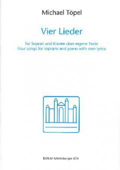 Vier Lieder für Sopran und Klavier über eigene Texte 