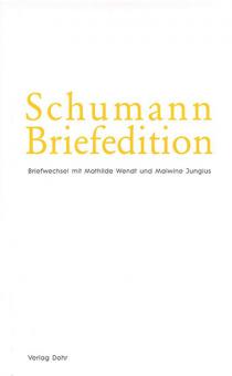 Schumann Briefedition: Mathilde Wendt und Malwine Jungius 