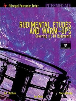Rudimental Etudes and Warm-Ups Covering All 40 Rudiments 