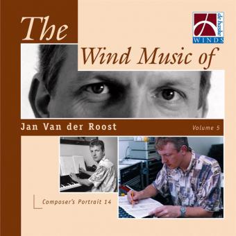 The Wind Music of Jan Van der Roost Vol. 5 