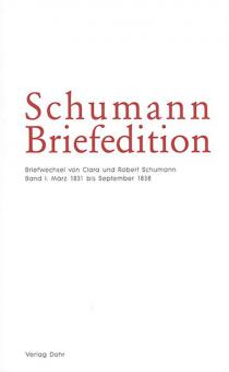 Schumann Briefedition: Briefwechsel von Clara und Robert Schumann I 