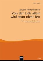 Von der Lieb allein wird man nicht fett 