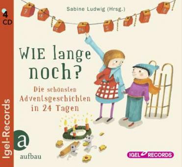 Wie lange noch? Die schönsten Adventsgeschichten in 24 Tagen 