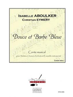Douce et Barbe Bleue, Conte Musical Sur Un Livret de C. Eymery 