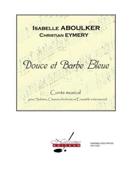 Douce et Barbe Bleue, Conte Musical Sur Un Livret de C. Eymery 