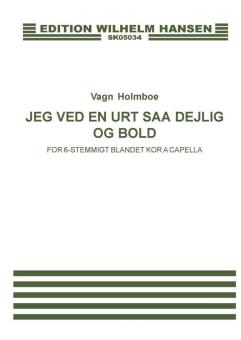 Jeg Ved En Urt Saa Dejlig Og Bold Op.36 