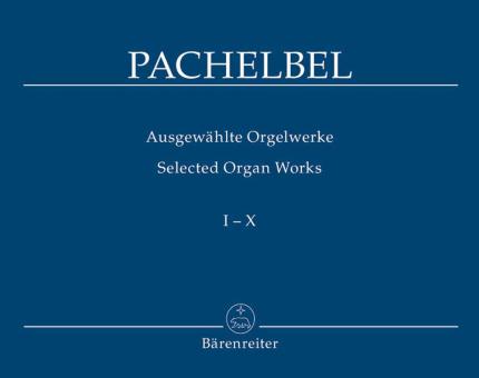 Ausgewählte Orgelwerke, Band 1-10 