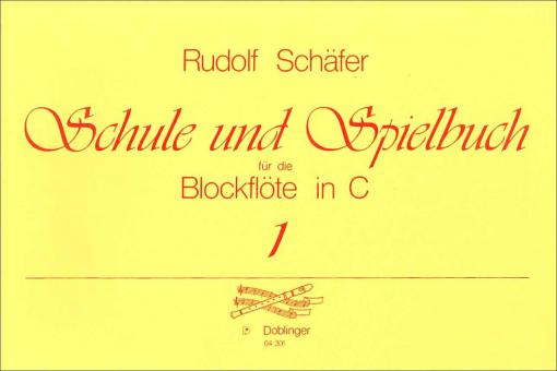 Schule und Spielbuch für die Blockflöte in C Heft 1 