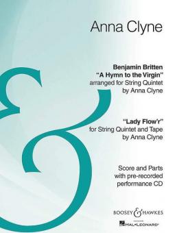 Hymn to the Virgin (Benjamin Britten) / Lady Flow'r (Anna Clyne) 