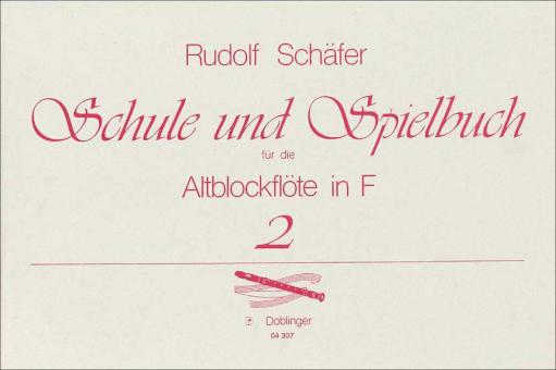 Schule und Spielbuch für die Altblocklöte in F 2 
