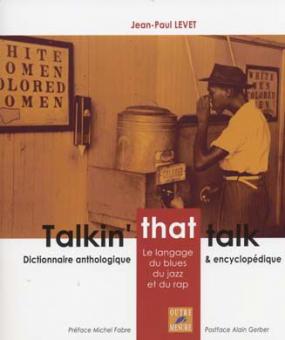 Talkin' That Talk - Le langage du blues, du jazz et du rap 