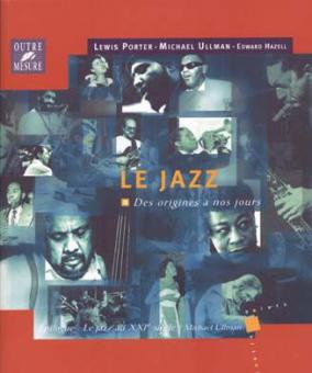 Le Jazz - Des origines à nos jours 