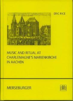 Music and Ritual at Charlemagne's Marienkirche in Aachen 