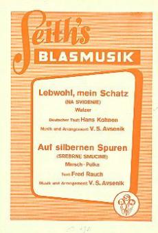 Leb wohl, mein Schatz / Auf silbernen Spuren 