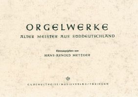 Orgelwerke alter Meister aus Süddeutschland 