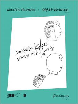 Do you know Emperor Joe? -Blechbläerquinetett PWV 13 