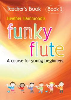 Funky Flute Book 1: Teacher Edition 