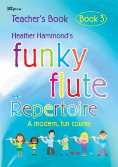 Funky Flute Repertoire Book 3 Teacher 