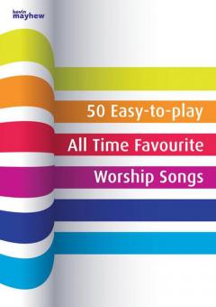 50 Easy-To-Play All Time Favourite Worship Songs 