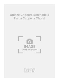 Quinze Choeurs 