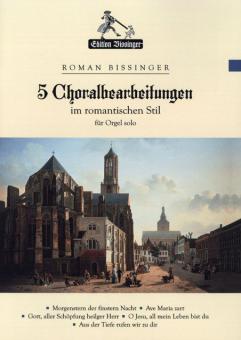 5 Choralbearbeitungen im romantischen Stil 