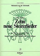 Zehn neue Steirerlieder im Satz für gemischten Chor 