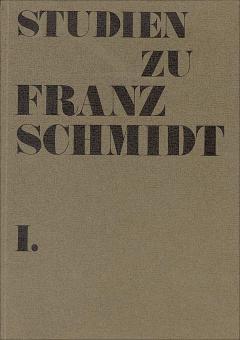 Studien zu Franz Schmidt I I 