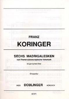 Sechs Madrigalesken nach Themen südosteuropäischer Volksmusik 