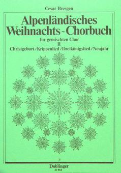 Alpenländisches Weihnachts-Chorbuch Heft 2 