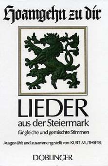 Hoamgehn zu dir Lieder aus der Steiermark für gleiche und gem. St. 