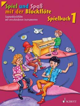 Spiel und Spaß mit der Blockflöte Spielbuch 1 