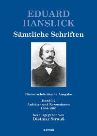 Eduard Hanslick: Sämtliche Schriften Gesamtwerk/Band I/7 