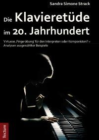 Die Klavieretüde im 20. Jahrhundert 