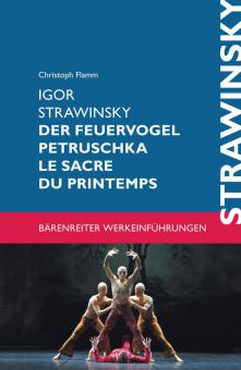 Igor Strawinsky: Der Feuervogel/Petruschka/Le sacre du printemps 