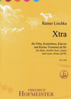 Xtra für Flöte, Kontrabass, Klavier und Kleine Trommel ad lib. 