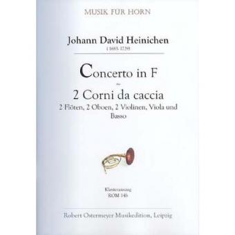Concerto in F für 2 Corni da caccia, 2 Flöten, 2 Oboen, 2 Violinen, Viola und Basso (Seibel 233, Haußwald I:20) 