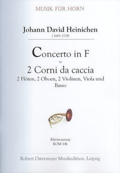 Concerto in F für 2 Corni da caccia, 2 Flöten, 2 Oboen, 2 Violinen, Viola und Basso (Seibel 233, Haußwald I:20) 