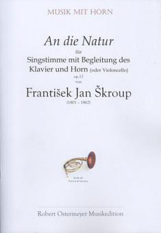 An die Natur op. 12 für Singstimme mit Begleitung des Klavier und Horn (oder Violoncello) 