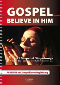 Believe In Him (Gospelsongs) 