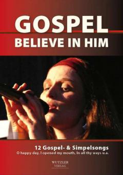 Believe In Him (Gospelsongs) 