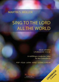 Sing To The Lord All The World 