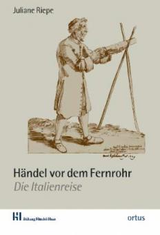 Händel vor dem Fernrohr - Die Italienreise 
