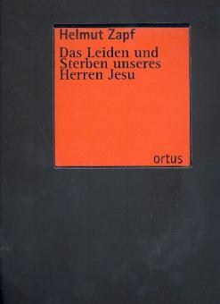 Das Leiden und Sterben unseres Herren Jesu 
