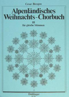 Alpenländisches Weihnachts-Chorbuch Heft 3 