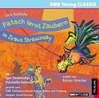 Patsch lernt Zaubern im Zirkus Strawinsky (mit Igor Strawinskys Pulcinella-Suite) 