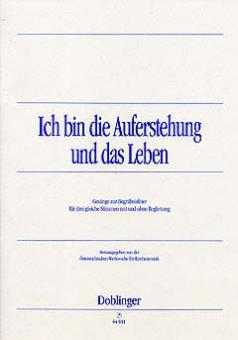 Ich bin die Auferstehung und das Leben Gesänge zur Begräbnisfeier 