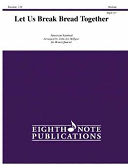 Let Us Break Bread Together 