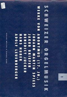 Schweizer Orgelmusik 1 